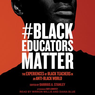 #BlackEducatorsMatter by Darrius A. Stanley audiobook