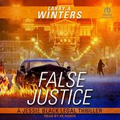 False Justice by  Larry A. Winters audiobook