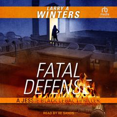 Fatal Defense by Larry A. Winters audiobook