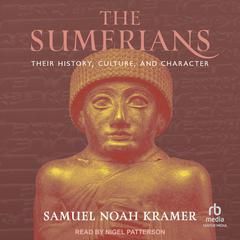 The Sumerians by Samuel Noah Kramer audiobook