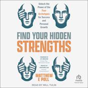 Find Your Hidden Strengths by  Matthew E. Poll audiobook
