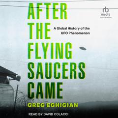 After the Flying Saucers Came by Greg Eghigian audiobook