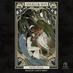 Angels & Man by Rafael Nicolás audiobook