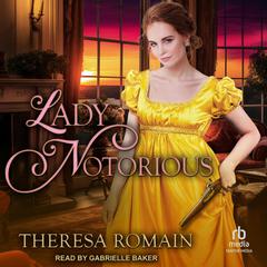 Lady Notorious by Theresa Romain audiobook