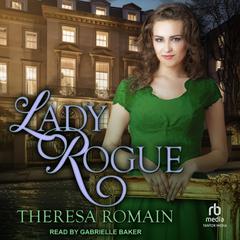 Lady Rogue by Theresa Romain audiobook