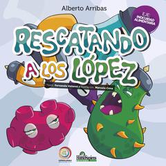 Rescatando a los Lopez by Alberto Arribas audiobook
