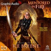 Mentored in Fire [Dramatized Adaptation] by  K. F. Breene audiobook