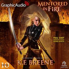 Mentored in Fire [Dramatized Adaptation] by K. F. Breene audiobook