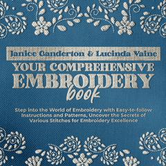 Your Comprehensive Embroidery Book by Janice Ganderton audiobook