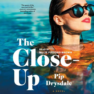The Close-Up by Pip Drysdale audiobook
