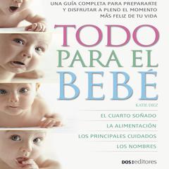 Todo para el bebé by Katie Diez audiobook