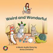Weird and Wonderful (A Music Audio Story) by  Anna Christina audiobook