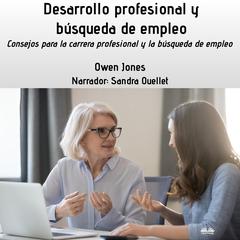Desarrollo Profesional Y Búsqueda De Empleo by Owen Jones audiobook