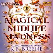 Magical Midlife Madness [Dramatized Adaptation] by  K. F. Breene audiobook