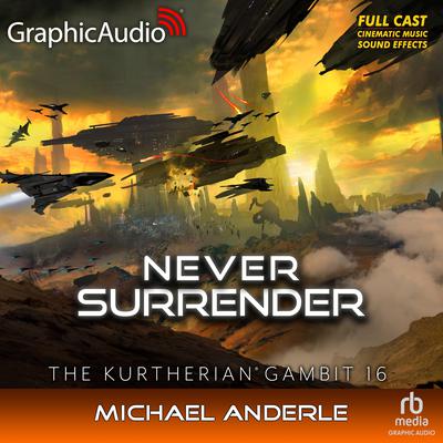 Never Surrender [Dramatized Adaptation] by Michael Anderle audiobook