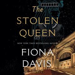 The Stolen Queen by Fiona Davis audiobook