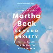 Beyond Anxiety by  Martha Beck audiobook