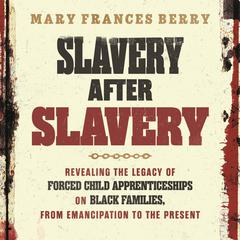 Slavery After Slavery by Mary Frances Berry audiobook