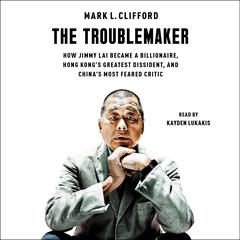 The Troublemaker by Mark L. Clifford audiobook