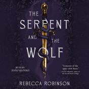 The Serpent and the Wolf by  Rebecca Robinson audiobook