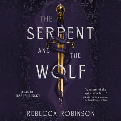 The Serpent and the Wolf by Rebecca Robinson audiobook