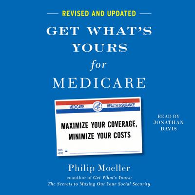 Get What's Yours for Medicare - Revised and Updated by Philip Moeller audiobook
