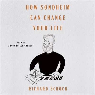 How Sondheim Can Change Your Life by Richard Schoch audiobook