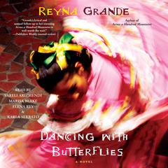 Dancing with Butterflies by Reyna Grande audiobook
