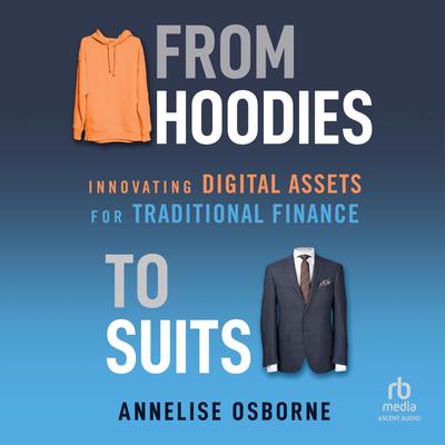 From Hoodies to Suits by Annelise Osborne audiobook