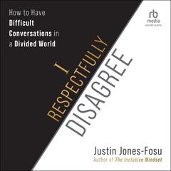 I Respectfully Disagree by Justin Jones-Fosu audiobook