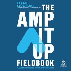 The Amp It Up Fieldbook by Frank Slootman audiobook