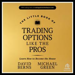 The Little Book of Trading Options Like the Pros by Michael Green audiobook