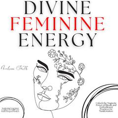 Divine Feminine Energy by Melissa Smith audiobook