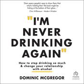 I'm Never Drinking Again by  Dominic McGregor audiobook