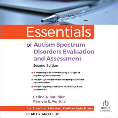 Essentials of Autism Spectrum Disorders Evaluation and Assessment, 2nd Edition by Celine A. Saulnier audiobook