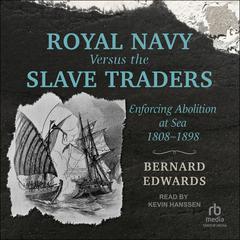 Royal Navy Versus the Slave Traders by Bernard Edwards audiobook