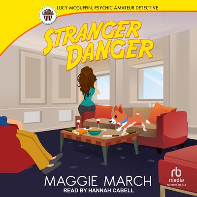 Stranger Danger by Maggie March audiobook