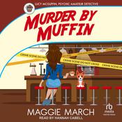 Murder by Muffin by  Maggie March audiobook