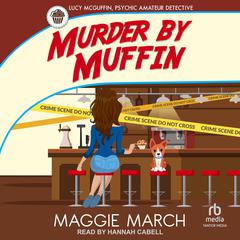 Murder by Muffin by Maggie March audiobook