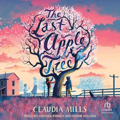 The Last Apple Tree by Claudia Mills audiobook