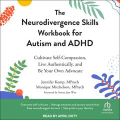 The Neurodivergence Skills Workbook for Autism and ADHD by Jennifer Kemp, Mpsych audiobook