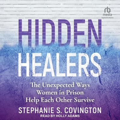 Hidden Healers by Stephanie S. Covington audiobook