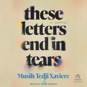 These Letters End in Tears by  Musih Tedji Xaviere audiobook