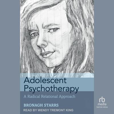 Adolescent Psychotherapy by Bronagh Starrs audiobook