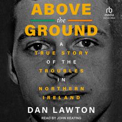 Above the Ground by Dan Lawton audiobook