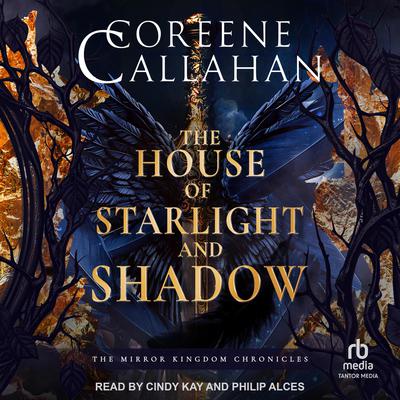 The House of Starlight and Shadow by Coreene Callahan audiobook