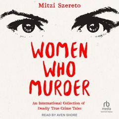 Women Who Murder by Mitzi Szereto audiobook