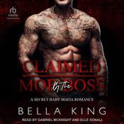 Claimed by the Mob Boss by  Bella King audiobook