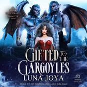 Gifted to the Gargoyles by  Luna Joya audiobook