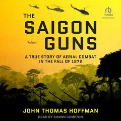 The Saigon Guns by John Thomas Hoffman audiobook